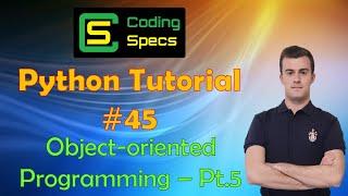 Python Tutorial #45 - Object-oriented Programming - Part. 5