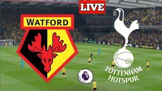 Tottenham vs Watford Live| Premier League Live | Watford vs Tottenham Live | Spurs EPL Match Live