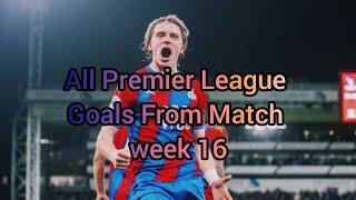 All Premier League Goals From Match week 16