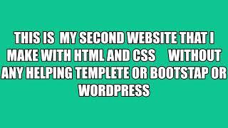 this is my second website using (HTML + CSS) without bootstrap and WordPress