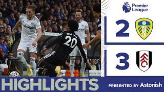 HIGHLIGHTS: LEEDS UNITED 2-3 FULHAM | PREMIER LEAGUE