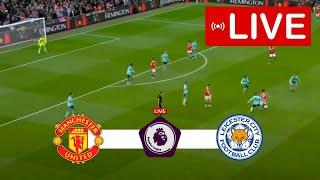 Manchester United vs Leicester City LIVE | Premier League 2023 | Match LIVE Today!