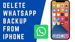 How To Delete WhatsApp Backup From iPhone / iCloud | Delete Whatsapp Backup from iPhone iCloud