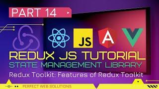 Part 14 | Redux JS Tutorial Series in Urdu/Hindi | What is Redux Toolkit | Features of Redux Toolkit