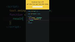 JavaScript How to ❓ get value from input field while typing