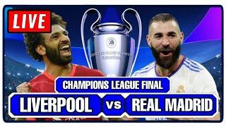 ???? LIVERPOOL vs REAL MADRID | UEFA Champions League Final 2021/22 Live Stream Watch Along