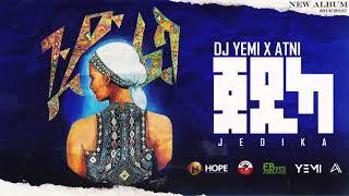 DJ Yemi X ATNI - JEDIKA | ጀዲካ - New Ethiopian Music 2021 (Official Audio)