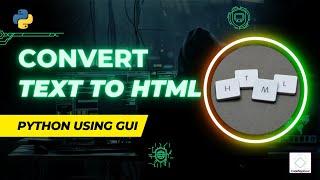 Python : Convert Text into HTML  using GUI