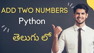 Add Two Numbers in Python || Beginner Coding Sheet || Python Programming in Telugu || #Nerchuko