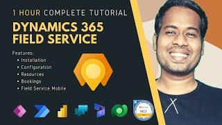 Field Service in Dynamics 365 Complete Tutorial | Learn Dynamics 365 Field Service in 1 Hour