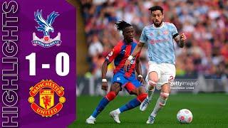 Crystal Palace vs Manchester United 1-0 Highlights Goal Premier League 21/22