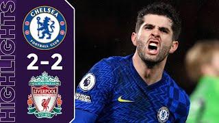 Chelsea vs Liverpool 2-2 Highlights | Premier League - 2021/2022