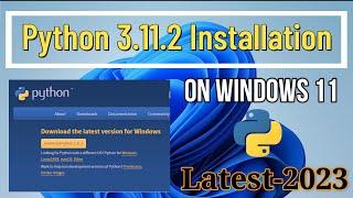 How to Install Python 3.11.2 on Windows 11 [2023 ] | Python 3.11.2 Installation Complete Guide