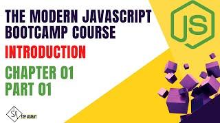 Introduction of The Modern Javascript Bootcamp Course | JavaScript Tutorial | Part 01