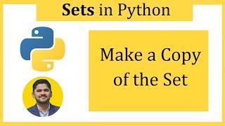 Make a copy of the Set in Python | copy() method | Python Tutorial for Beginners