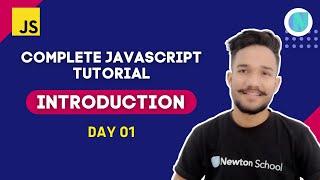 #1 - Introduction to JavaScript - Complete JavaScript Tutorial with Gagan -Newton School