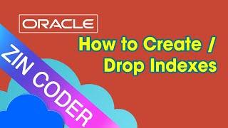 Oracle Tutorial - How to Create or Drop Indexes | ZinCoder