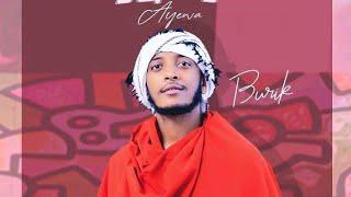 Ethiopian Music- Burik -Ayewa -አይዋ - New Ethiopian Music 2021