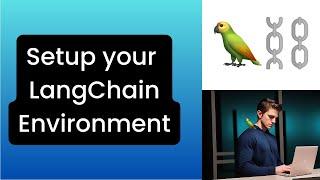 LangChain - Setup Python environment (so easy my grandma can do it)