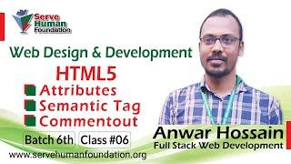 HTML5 | Attributes | Semantic Tag | Comment out | Freelancing Bangla Tutorial | Batch 6th | Class 06