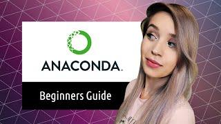 Anaconda Beginners Guide for Linux and Windows - Python Working Environments Tutorial