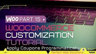 Part 15 Woocommerce Customization Tutorial Series in Urdu/Hindi: How to Use Coupons Programmatically