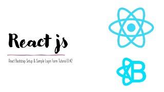 React Bootstrap Setup & Sample Login Form Tutorial