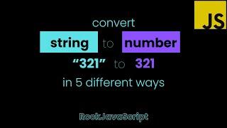 JavaScript tutorial - convert string to number in 5 ways #6