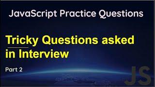 JavaScript Practice Question | JS Practice Questions | Tricky Questions in  JavaScript | JS Tutorial