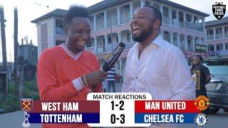 TOTTENHAM 0-3 CHELSEA / WEST HAM 1-2 MAN UNITED (NIGERIAN FAN REACTIONS) - PL 2021-22 HIGHLIGHTS