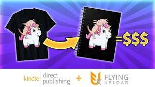 EASY INCOME Stream for T-shirt Sellers! FULL Amazon KDP Flying Upload Tutorial for Beginners