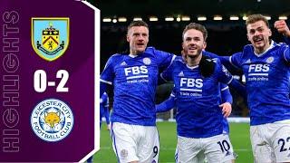 Burnley vs Leicester City 0-2 Highlights | Premier League - 2021/2022