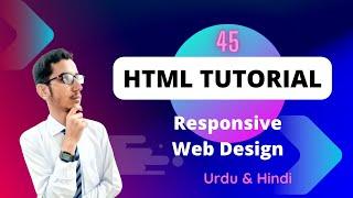 Lec - 45 | HTML Responsive Web design in Urdu/Hindi 2023 | PK Tutorials