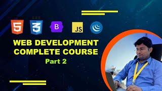 Web Development Complete Course HTML. CSS, Java Script, JQuery and Bootstrap : Part 2