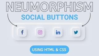 Neumorphism Social Buttons - HTML & CSS