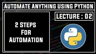 01 - Steps of Automation | How To Automate Anything Using Python| Kaushik Shresth| Python Automation