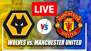 Wolverhampton Wanderers vs Manchester United Live Stream EPL