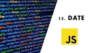 JavaScript Tutorial For Beginners 2021 - Part 15: JS  Date