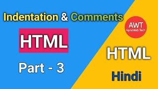 HTML Indentation and HTML Comment | HTML tutorial for beginners | Part - 3 in Hindi