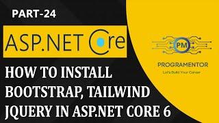 24 | How To Install Bootstrap, Tailwind, jQuery Or Other Libraries In ASP.NET Core 6 (Hindi/Urdu)