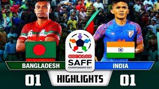 Bangladesh Vs India Football Match Highlights | SAFF 2021