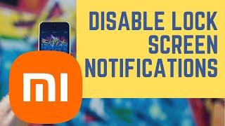 How To Disable Lock Screen Notifications On Redmi (Mi, XIAOMI, Poco) Phones