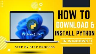 How To Download & Install Python in Windows 11 | Install python windows 11 | python 3.10.0 win 11