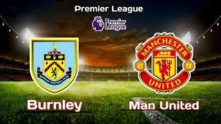 Burnley Vs Manchester Utd Live Stream Premier League Football Match Today EPL Direct Streaming