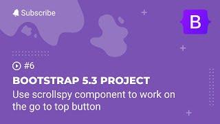 Bootstrap 5 #6 - Use scrollspy component to work on go to top button