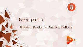 [Learn HTML in Arabic] #27 Form part Seven (Hidden, ReadOnly,  Disabled, Button)