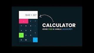 How To Make a Calculator | HTML, CSS3 & JavaScript | Tutorial