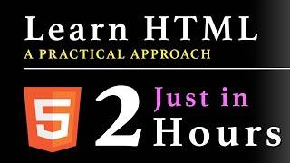 Learn HTML in 2 hours - The Ultimate Beginner's Guide