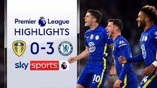 Chelsea all but secure Champions League spot! | Leeds 0-3 Chelsea | Premier League Highlights