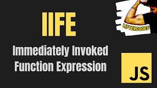 Immediately Invoked Function Expression - IIFE | Lifter Codes - JavaScript Tutorial